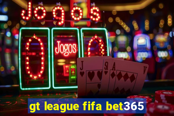 gt league fifa bet365