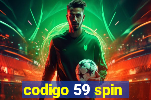 codigo 59 spin