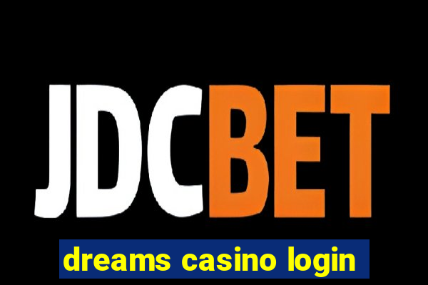 dreams casino login