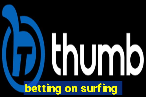 betting on surfing