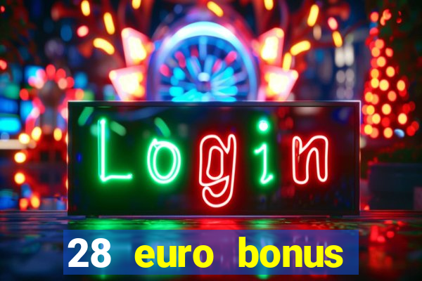 28 euro bonus casino online