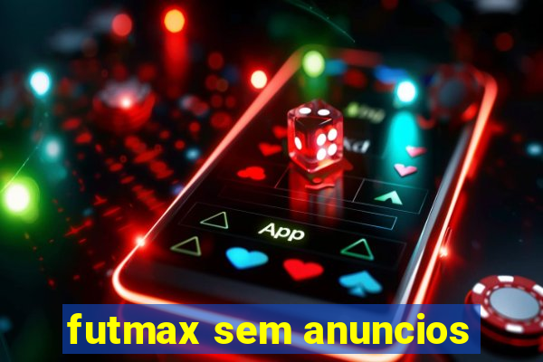 futmax sem anuncios