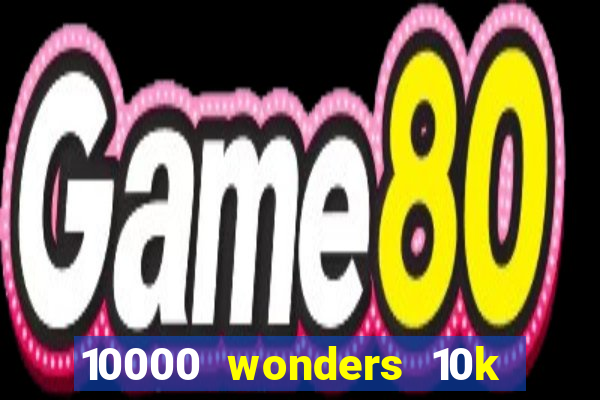 10000 wonders 10k ways slot free play