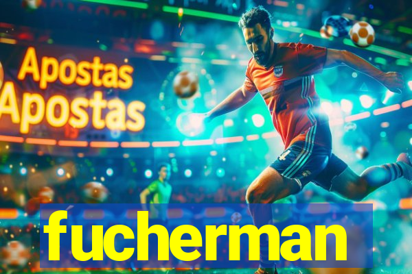 fucherman