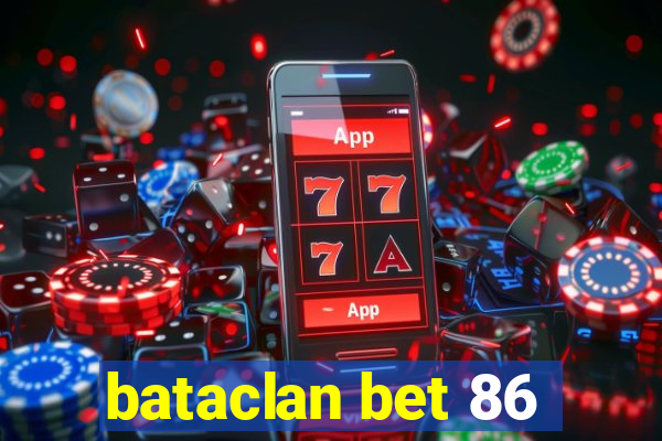 bataclan bet 86