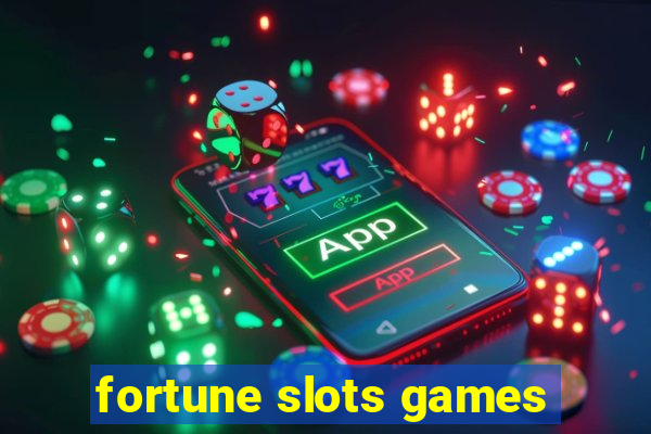 fortune slots games