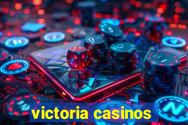 victoria casinos