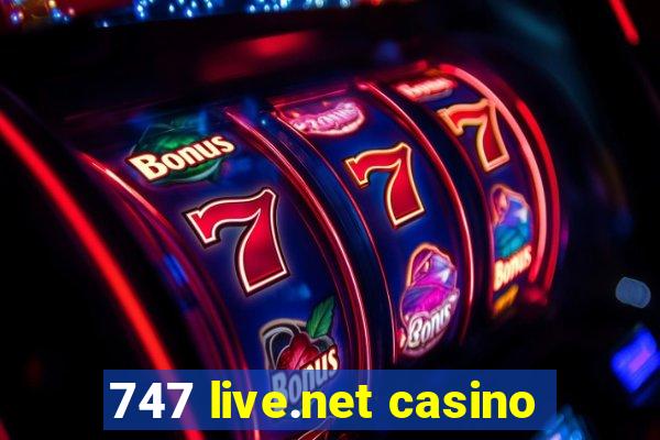 747 live.net casino