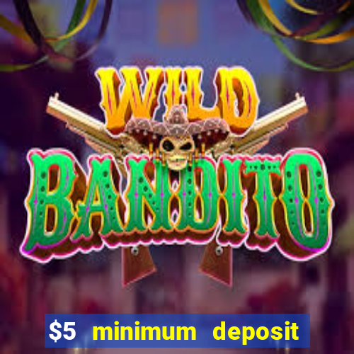 $5 minimum deposit real money casino canada