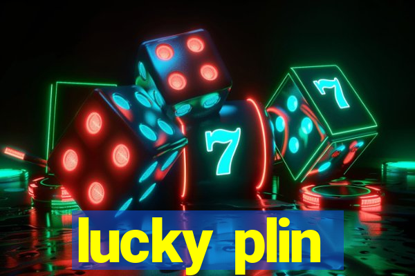 lucky plin