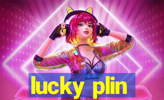 lucky plin