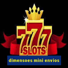 dimensoes mini envios