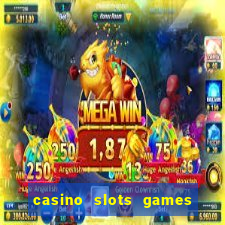 casino slots games free for fun