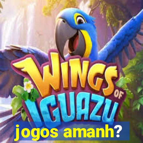 jogos amanh?