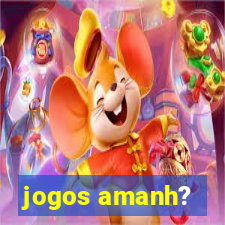 jogos amanh?