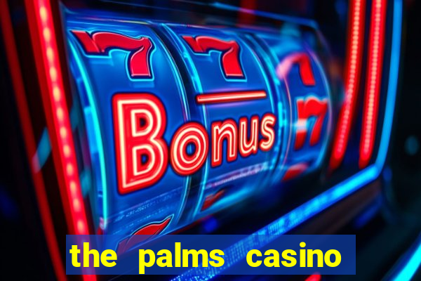 the palms casino and resort