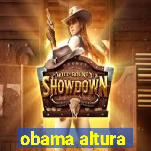 obama altura