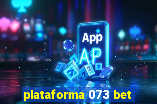 plataforma 073 bet