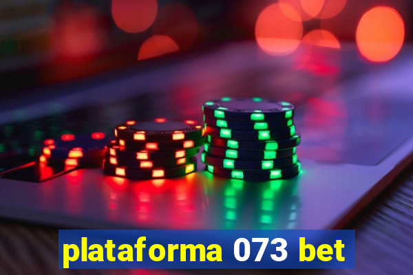 plataforma 073 bet