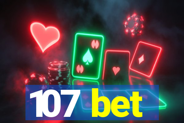 107 bet