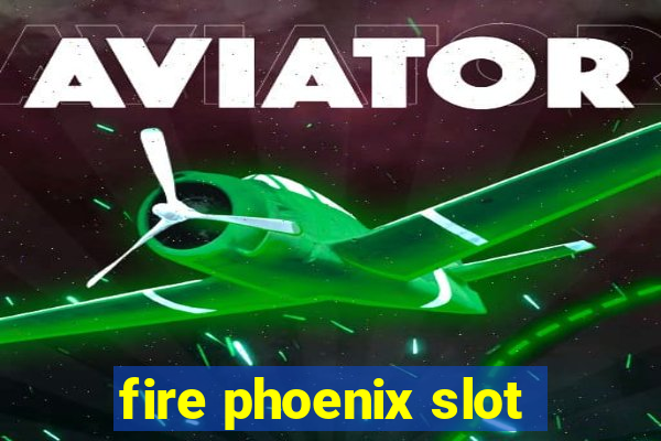 fire phoenix slot