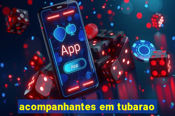 acompanhantes em tubarao