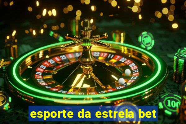 esporte da estrela bet