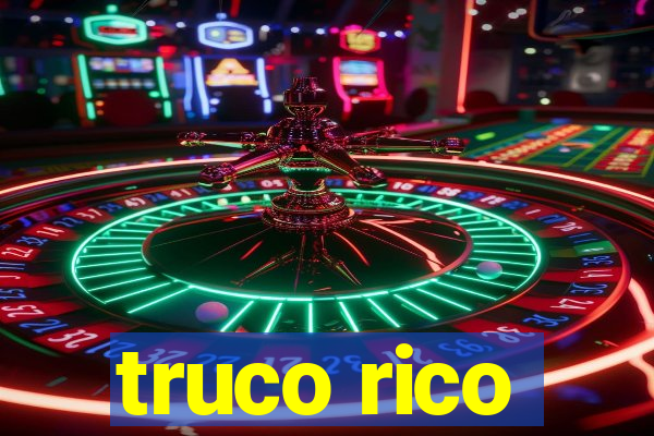 truco rico