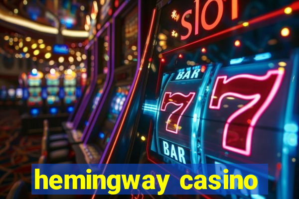 hemingway casino