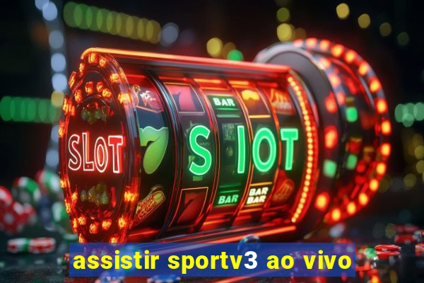 assistir sportv3 ao vivo