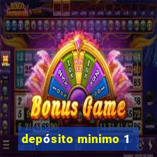 depósito minimo 1