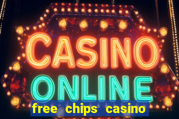 free chips casino no deposit