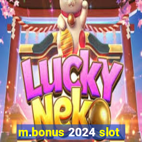 m.bonus 2024 slot