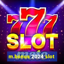 m.bonus 2024 slot