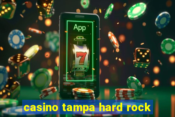 casino tampa hard rock