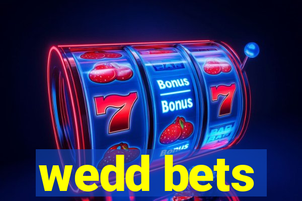 wedd bets