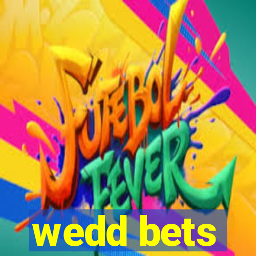 wedd bets