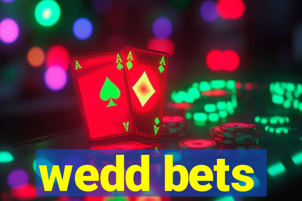 wedd bets