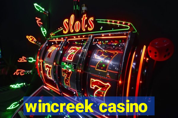 wincreek casino