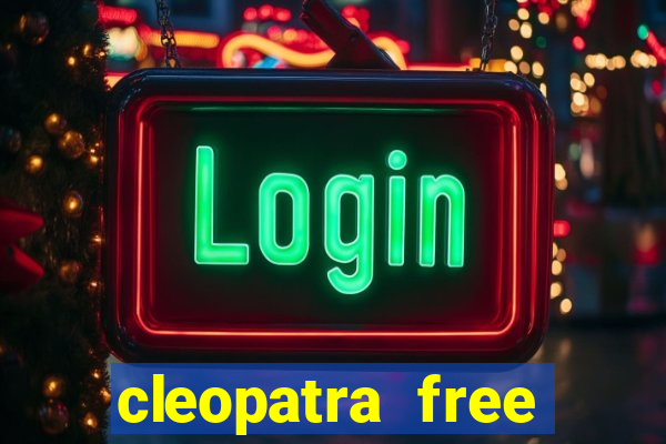 cleopatra free slots games