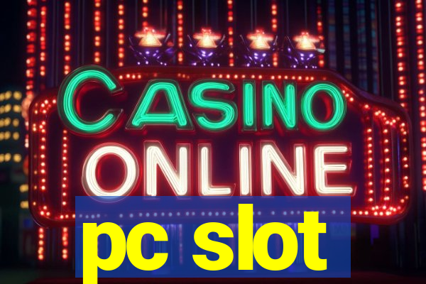 pc slot