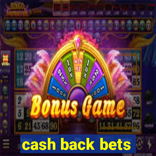 cash back bets