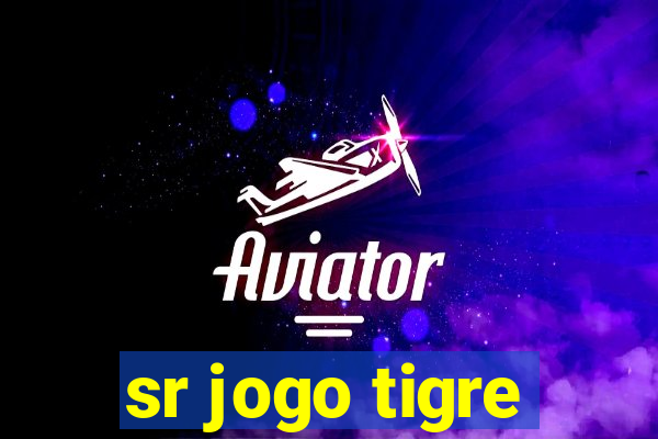 sr jogo tigre