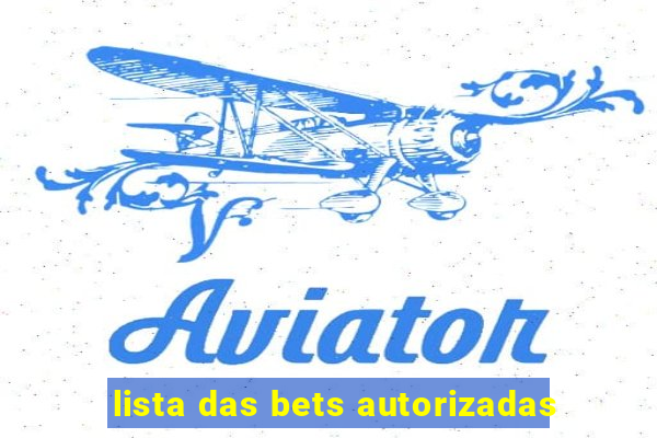 lista das bets autorizadas