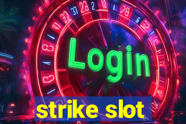 strike slot