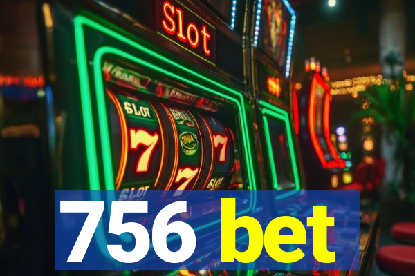 756 bet