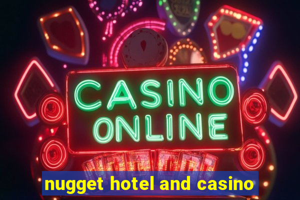 nugget hotel and casino