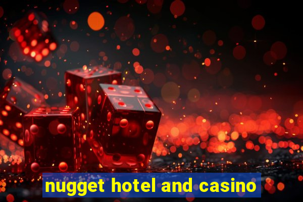 nugget hotel and casino