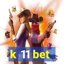 k 11 bet