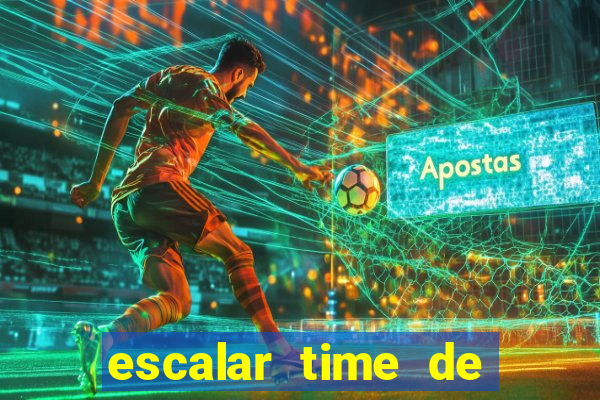 escalar time de futebol online